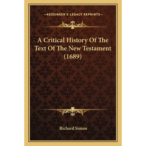 A Critical History Of The Text Of The New Testament (1689)