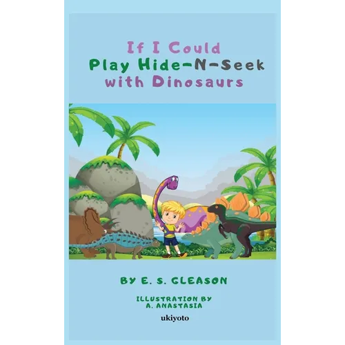 If I Could Play HideNSeek With Dinosaurs