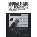 Mutual Funds for Beginners: The Basic Guide You Need to Get Started with Mutual Funds