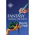 Fantasy Writing Prompts: 77 Powerful Ideas To Inspire Your Fiction