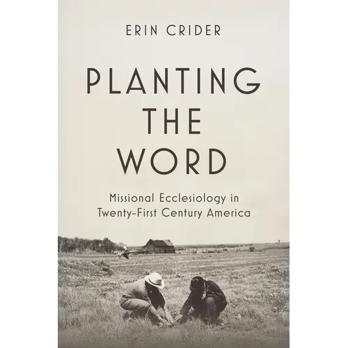 Planting the Word: Missional Ecclesiology in Twenty-First-Century America