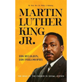 Martin Luther King Jr.: His Religion, His Philosophy