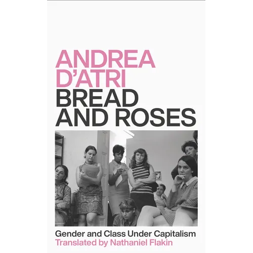 Bread and Roses: Gender and Class Under Capitalism