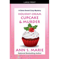 Holiday Cream Cupcake & Murder (A Dana Sweet Cozy Mystery Book 5)