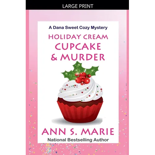 Holiday Cream Cupcake & Murder (A Dana Sweet Cozy Mystery Book 5)