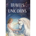 Travels with the Unicorns: Their Untold Stories