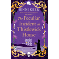 The Peculiar Incident at Thistlewick House