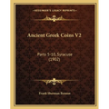 Ancient Greek Coins V2: Parts 5-10, Syracuse (1902)