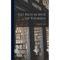 Get Rich in Spite of Yourself