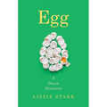 Egg: A Dozen Ovatures
