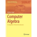 Computer Algebra: An Algorithm-Oriented Introduction