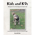 Kid's and K9s: Making Your Furry Friend Happy from Head to Tail!