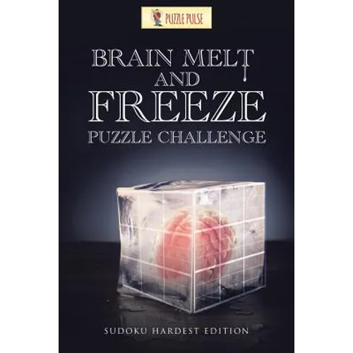 Brain Melt and Freeze Puzzle Challenge: Sudoku Hardest Edition