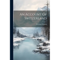 An Account Of Switzerland
