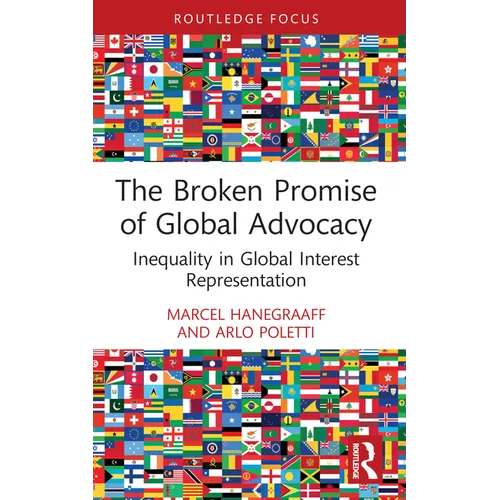 The Broken Promise of Global Advocacy: Inequality in Global Interest Representation