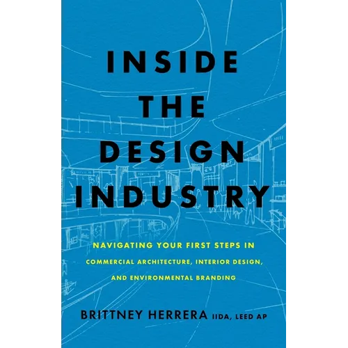Inside the Design Industry: Navigating Your First Steps in Commercial Architecture, Interior Design, and Environmental Branding