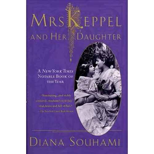 Mrs. Keppel and Her Daughter: A Biography