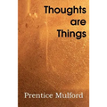Thoughts Are Things