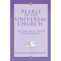 Pearls of the Universal Church: The Catholic Faith in a Nutshell