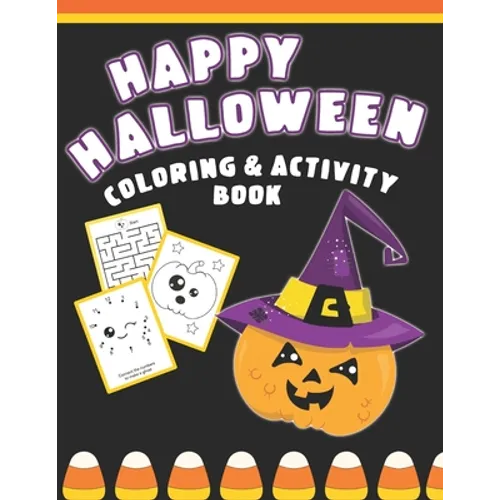Happy Halloween Coloring And Activity Book: Cute & Fun Activities For Toddlers