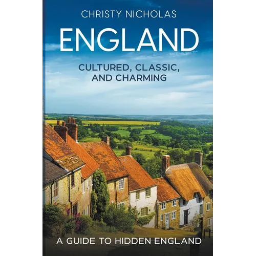 England: Cultured, Classic, and Charming