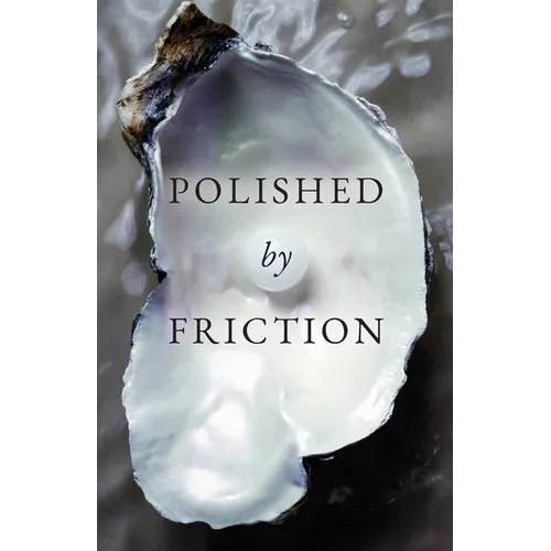 Polished by Friction: A Journal