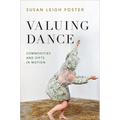 Valuing Dance: Commodities and Gifts in Motion
