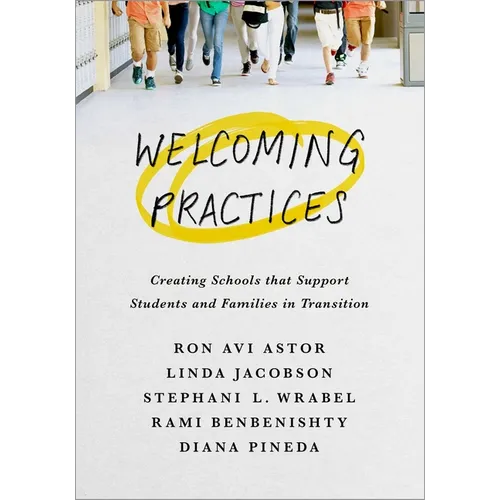 Welcoming Practices: Creating Schools That Support Students and Families in Transition