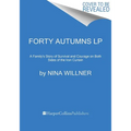 Forty Autumns: A Family's Story of Survival and Courage on Both Sides of the Berlin Wall