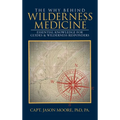 The Why Behind Wilderness Medicine: Essential Knowledge for Guides & Wilderness Responders
