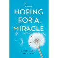 Hoping for a Miracle: A Memoir