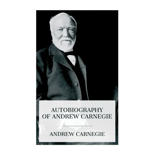 Autobiography of Andrew Carnegie