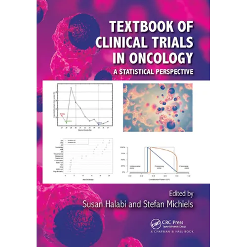 Textbook of Clinical Trials in Oncology: A Statistical Perspective