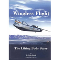 Wingless Flight: The Lifting Body Story