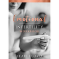 Emotional Infertility Workbook