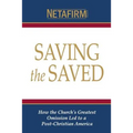 Saving the Saved: How the Church's Greatest Omission Led to a Post-Christian America