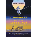 The Ploughman and the Astronaut: The Evolutionary Journey to WealthNess