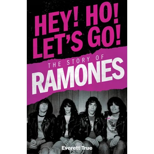 Hey! Ho! Let's Go!: The Story of the Ramones