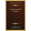 Caxton's Book Of Courtesy