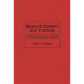 Museum Careers and Training: A Professional Guide