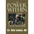 The Power Within: A Psychic Healing Primer