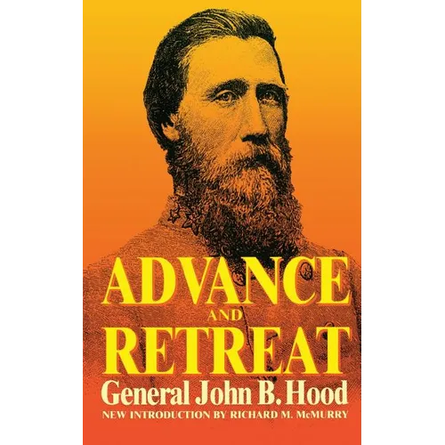 Advance and Retreat: Personal Experiences in the United States and Confederate States Armies