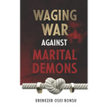 Waging War against marital Demons