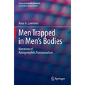 Men Trapped in Men's Bodies: Narratives of Autogynephilic Transsexualism