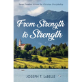 From Strength to Strength: Seven Timeless Virtues for Christian Discipleship