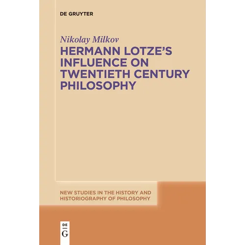 Hermann Lotze's Influence on Twentieth Century Philosophy