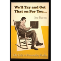 We'll Try and Get That on for You: My Life in Personality Radio