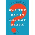Was the Cat in the Hat Black?: The Hidden Racism of Children's Literature, and the Need for Diverse Books