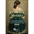 Gilded Age Revealed: Untold Stories of Opulent Mansions, Scandalous Power Plays, and Groundbreaking Inventions Unveiled in a Matter of Days