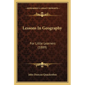 Lessons In Geography: For Little Learners (1889)